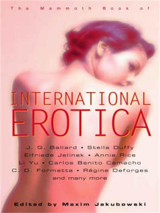 Title details for The Mammoth Book of International Erotica by Maxim Jakubowski - Available